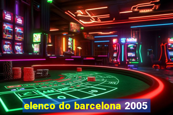 elenco do barcelona 2005